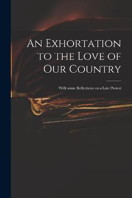 An Exhortation to the Love of Our Country(English, Paperback, Anonymous)