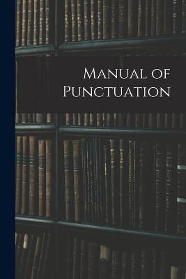 Manual of Punctuation(English, Paperback, Anonymous)
