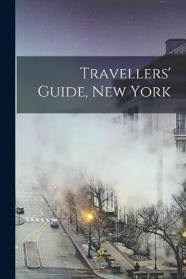 Travellers' Guide, New York(English, Paperback, Anonymous)