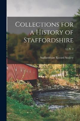 Collections for a History of Staffordshire; 12, pt. 2(English, Paperback, unknown)