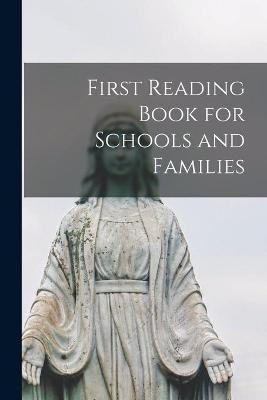 First Reading Book for Schools and Families [microform](English, Paperback, Anonymous)