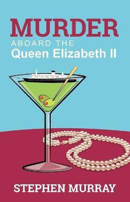 Murder Aboard the Queen Elizabeth II(English, Paperback, Murray Stephen REV)
