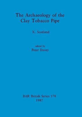 The Archaeology of the Clay Tobacco Pipe(English, Paperback, unknown)