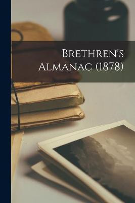 Brethren's Almanac (1878)(English, Paperback, Anonymous)