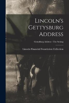 Lincoln's Gettysburg Address; Gettysburg Address - The setting(English, Paperback, unknown)