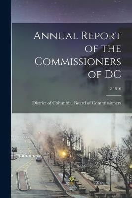 Annual Report of the Commissioners of DC; 2 1910(English, Paperback, unknown)