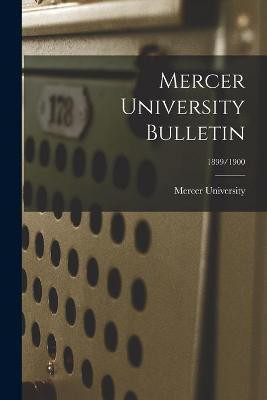 Mercer University Bulletin; 1899/1900(English, Paperback, unknown)