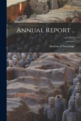 Annual Report ..; v.8 (1911)(English, Paperback, unknown)