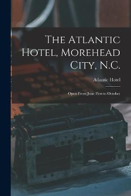 The Atlantic Hotel, Morehead City, N.C.(English, Paperback, unknown)