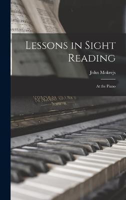 Lessons in Sight Reading(English, Hardcover, Mokrejs John)