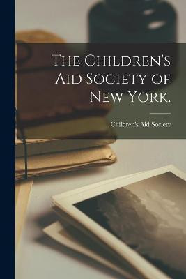 The Children's Aid Society of New York.(English, Paperback, unknown)