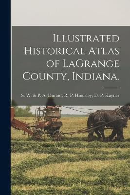 Illustrated Historical Atlas of LaGrange County, Indiana.(English, Paperback, unknown)