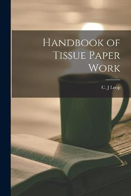 Handbook of Tissue Paper Work(English, Paperback, unknown)