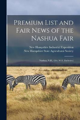 Premium List and Fair News of the Nashua Fair(English, Paperback, unknown)