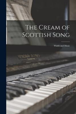 The Cream of Scottish Song [microform](English, Paperback, Anonymous)