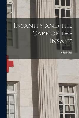Insanity and the Care of the Insane(English, Paperback, unknown)