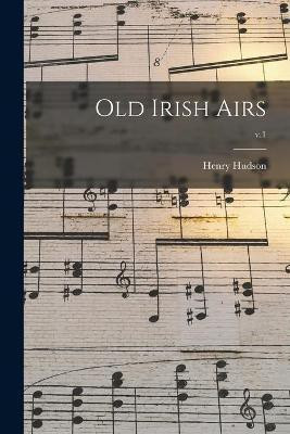 Old Irish Airs; v.1(English, Paperback, unknown)