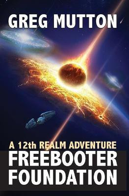 Freebooter Foundation(English, Paperback, Mutton Greg)