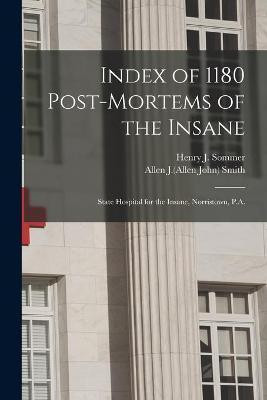 Index of 1180 Post-mortems of the Insane(English, Paperback, unknown)