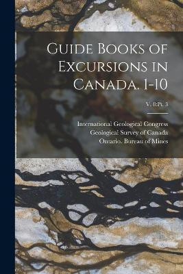 Guide Books of Excursions in Canada. 1-10; v. 8(English, Paperback, unknown)