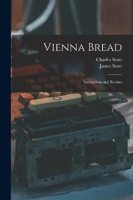 Vienna Bread(English, Paperback, Scott Charles)
