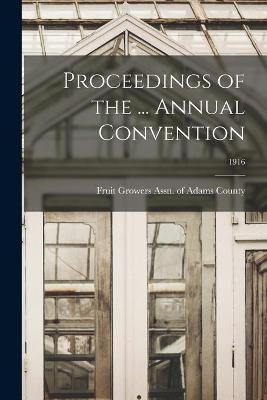 Proceedings of the ... Annual Convention; 1916(English, Paperback, unknown)