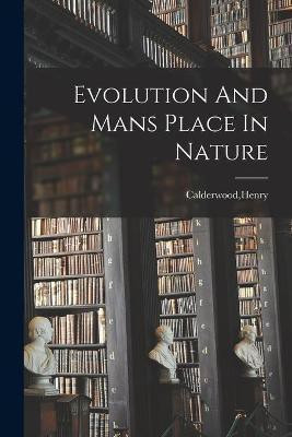 Evolution And Mans Place In Nature(English, Paperback, unknown)