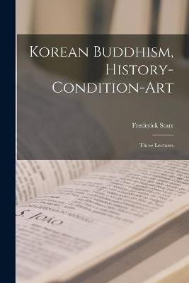 Korean Buddhism, History-condition-art(English, Paperback, Starr Frederick 1858-1933)