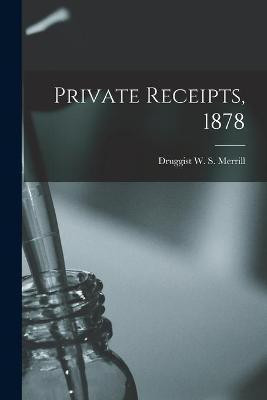 Private Receipts, 1878(English, Paperback, unknown)
