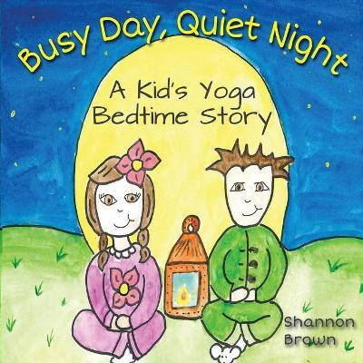 Busy Day, Quiet Night(English, Paperback, Brown Shannon)