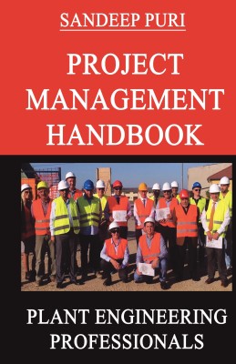 Project Management Handbook  - Plant Engineering Professionals(Paperback, Sandeep Puri)