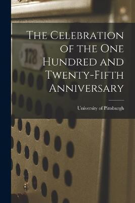The Celebration of the One Hundred and Twenty-fifth Anniversary(English, Paperback, unknown)