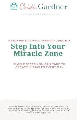 Step Into Your Miracle Zone(English, Paperback, Gardner Cristie B)