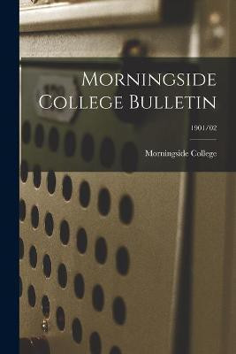 Morningside College Bulletin; 1901/02(English, Paperback, unknown)