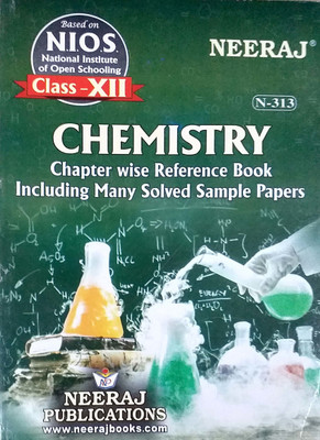 Neeraj NIOS Class 12 Chemistry N 313 Chapter Wise Reference Book Including Many Solved Sample Papers Based On National Institute Of Open Schooling(Paperback, Neeraj Publications)