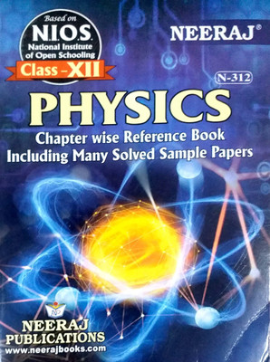 Neeraj NIOS Class 12 Physics N 312 Chapter Wise Reference Book Including Many Solved Sample Papers Based On National Institute Of Open Schooling(Paperback, Neeraj Publications)
