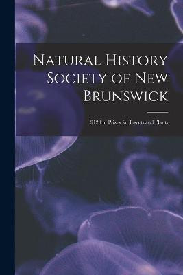 Natural History Society of New Brunswick [microform](English, Paperback, Anonymous)
