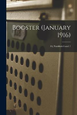 Booster (January 1916); 14, Numbers 6 and 7(English, Paperback, Anonymous)