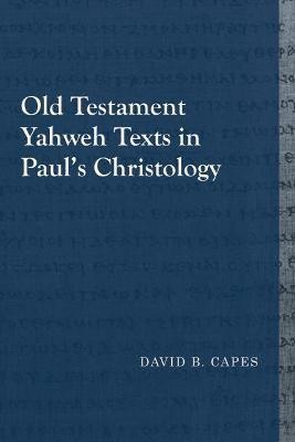 Old Testament Yahweh Texts in Paul's Christology(English, Paperback, Capes David B.)