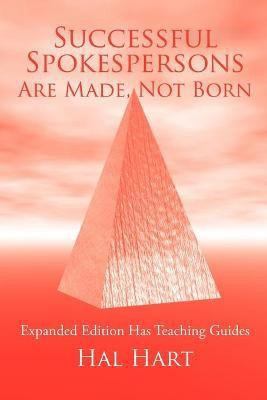 Successful Spokespersons Are Made, Not Born(English, Paperback, Hart Hal)