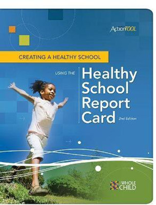 Creating a Healthy School Using the Healthy School Report Card, 2nd Edition(English, Paperback, Lohrmann David K.)