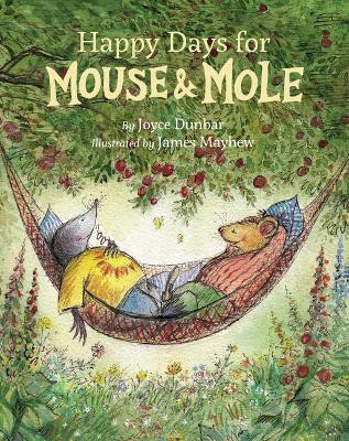 Happy Days for Mouse and Mole(English, Paperback, Dunbar Joyce)