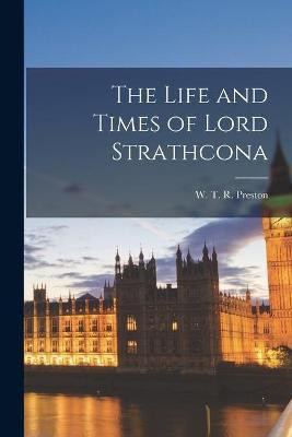The Life and Times of Lord Strathcona [microform](English, Paperback, unknown)
