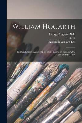 William Hogarth(English, Paperback, Sala George Augustus 1828-1895)
