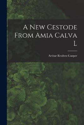 A New Cestode From Amia Calva L [microform](English, Paperback, unknown)