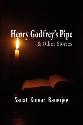 Henry Godfrey’s Pipe & Other Stories(English, Paperback, Sanat Kumar Banerjee)
