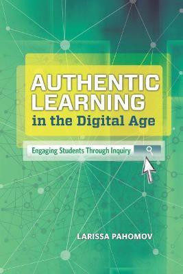 Authentic Learning in the Digital Age(English, Paperback, Pahomov Larissa)