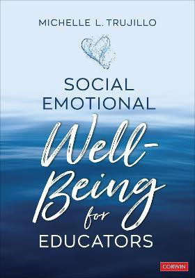 Social Emotional Well-Being for Educators(English, Paperback, Trujillo Michelle L.)