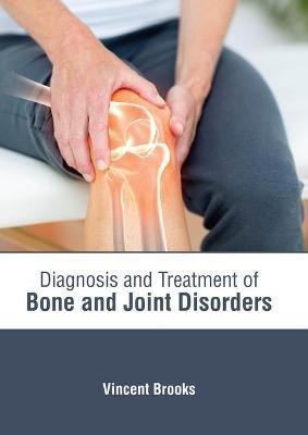 Diagnosis and Treatment of Bone and Joint Disorders(English, Hardcover, unknown)