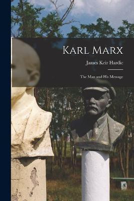Karl Marx(English, Paperback, Hardie James Keir 1856-1915)